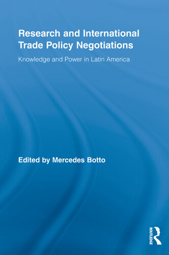 Research And International Trade Policy Negotiations Knowledge And Power In Latin America Mercedes Botto Ed