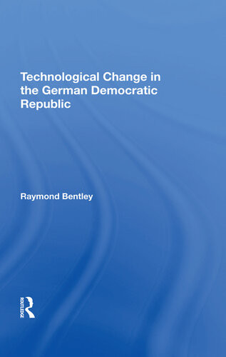 Technological Change In The German Democratic Republic Raymond Bentley