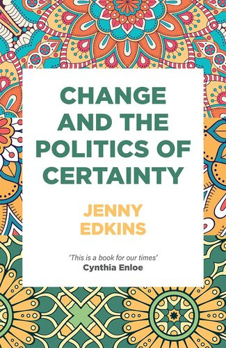 Change And The Politics Of Certainty Jenny Edkins