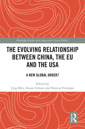 The Evolving Relationship Between China The Eu And The Usa A New Global Order Jing Men