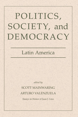 Politics Society And Democracy Latin America Scott Mainwaring