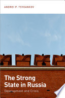 The Strong State In Russia Development And Crisis Andrei P Tsygankov