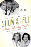 Show And Tell The New Book Of Broadway Anecdotes Ken Bloom Bloom