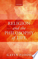 Religion And The Philosophy Of Life Gavin Flood