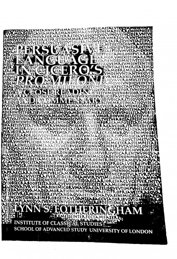Persuasive Language In Ciceros Pro Milone A Close Reading And Commentary Lynn S Fotheringham