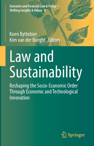 Law And Sustainability Reshaping The Socioeconomic Order Through Economic And Technological Innovation 1st Edition Koen Byttebier