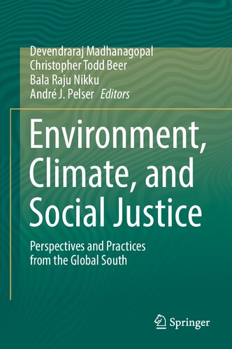 Environment Climate And Social Justice Perspectives And Practices From The Global South Devendraraj Madhanagopal