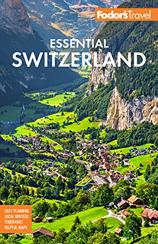 Essential Switzerland 2nd Edition Fodors Travel Guides