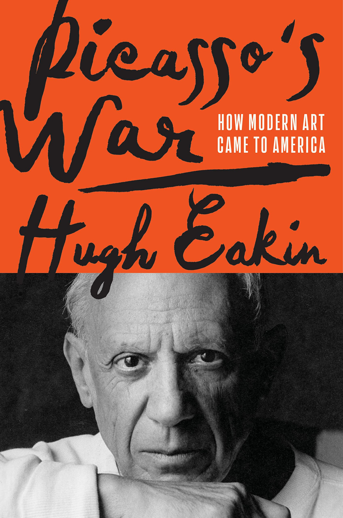 Picassos War The Year The Art World Came To America Hugh Eakin