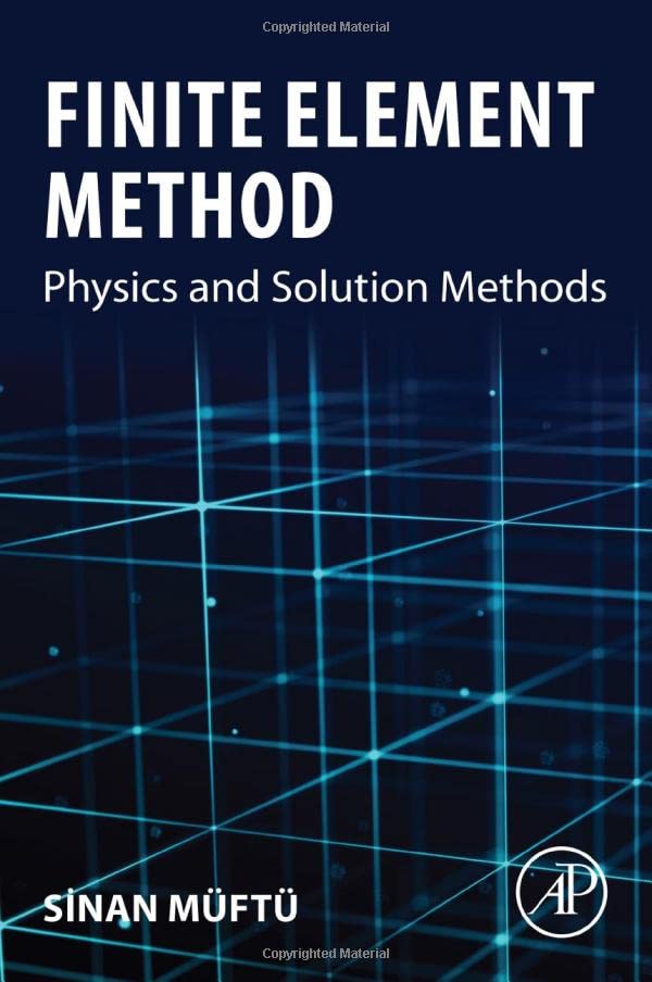 Finite Element Method Physics And Solution Methods Sinan Muftu