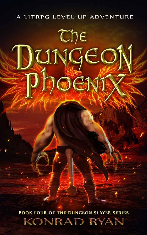 The Dungeon Slayer 4 The Dungeon Phoenix A Litrpg Levelup Adventure Konrad Ryan
