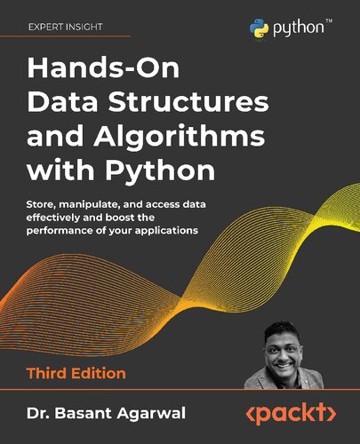Handson Data Structures And Algorithms With Python Store Manipulate And Access Data Effectively 3rd Edition 3rd Edition Dr Basant Agarwal
