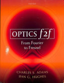 Optics F2f From Fourier To Fresnel Charles S Adams Ifan G Hughes