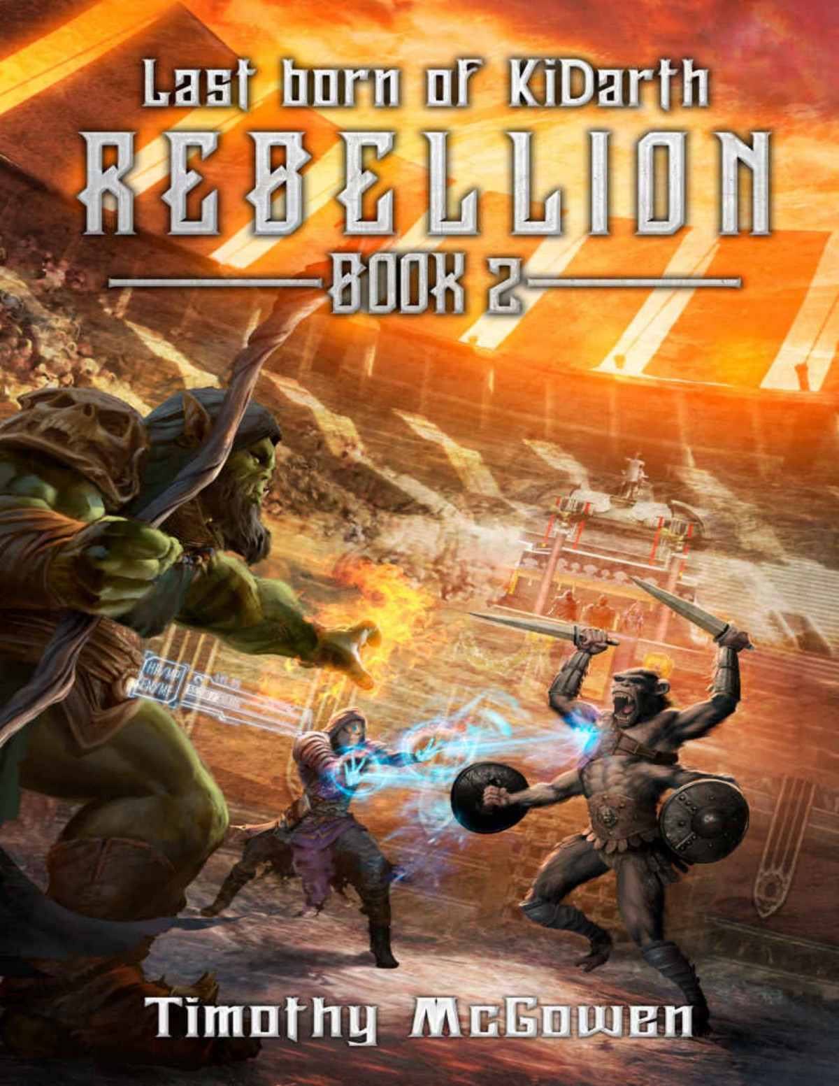 Rebellion A Litrpggamelit Trilogy Last Born Of Kidarth Book 2 Timothy Mcgowen