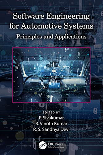 Software Engineering For Automotive Systems Principles And Applications 1st Edition P Sivakumar Editor