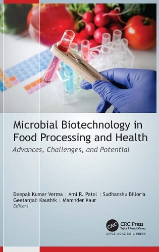 Microbial Biotechnology In Food Processing And Health Advances Challenges And Potential 1st Edition Deepak Kumar Verma Editor