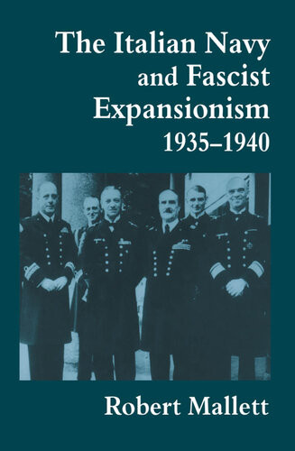 The Italian Navy And Fascist Expansionism 19351940 Mallett