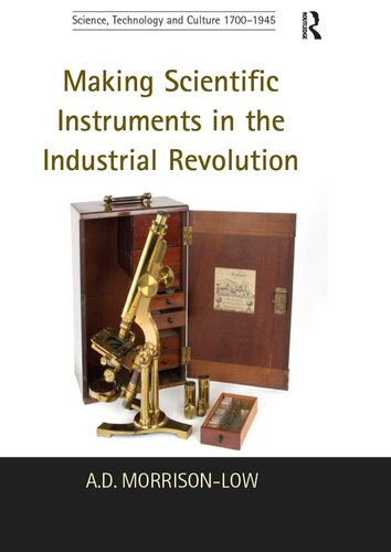 Making Scientific Instruments In The Industrial Revolution Ad Morrisonlow