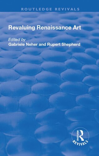 Revaluing Renaissance Art Gabriele Neher Rupert Shepherd