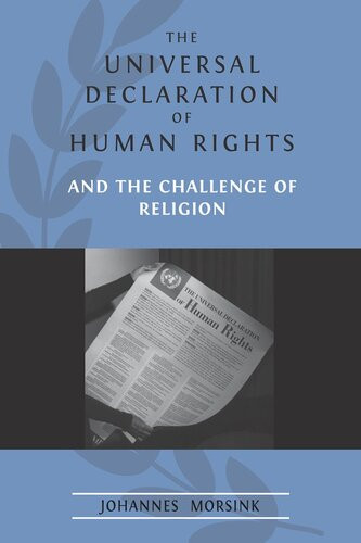 The Universal Declaration Of Human Rights And The Challenge Of Religion Johannes Morsink