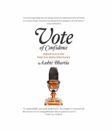 Vote Of Confidence Profiles Of Young Politicians Aashti Bhartia