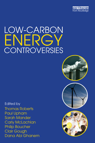 Lowcarbon Energy Controversies Roberts Thomas Ed Paul Upham Ed Sarah Mander Ed Carly Mclachlan Ed Philip Boucher Ed Clair Gough Ed Dana Abi Ghanem Ed