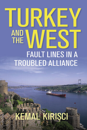 Turkey And The West Fault Lines In A Troubled Alliance Kemal Kirii