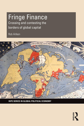 Fringe Finance Crossing And Contesting The Borders Of Global Capital Rob Aitken
