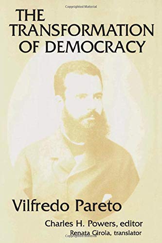 The Transformation Of Democracy Vilfredo Pareto Charles H Powers