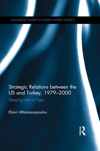 Strategic Relations Between The Us And Turkey 19792000 Ekavi Athanassopoulou