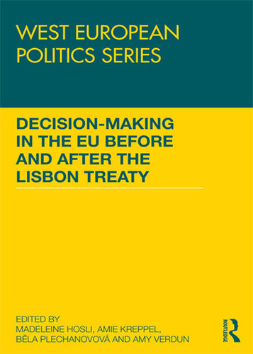 Decisionmaking In The Eu Before And After The Lisbon Treaty Madeleine Hosli Amie Kreppel Bla Plechanovov Amy Verdun