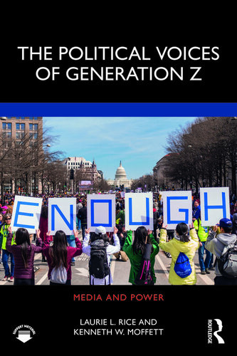 The Political Voices Of Generation Z Laurie L Rice Kenneth W Moffett