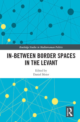 Inbetween Border Spaces In The Levant Daniel Meier Editor