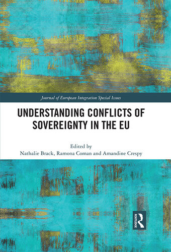 Understanding Conflicts Of Sovereignty In The Eu Nathalie Brack