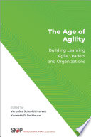 The Age Of Agility Building Learning Agile Leaders And Organizations Veronica Schmidt Harvey