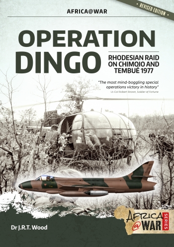 Operation Dingo Rhodesian Raid On Chimoio And Tembu 1977 Jrt Wood
