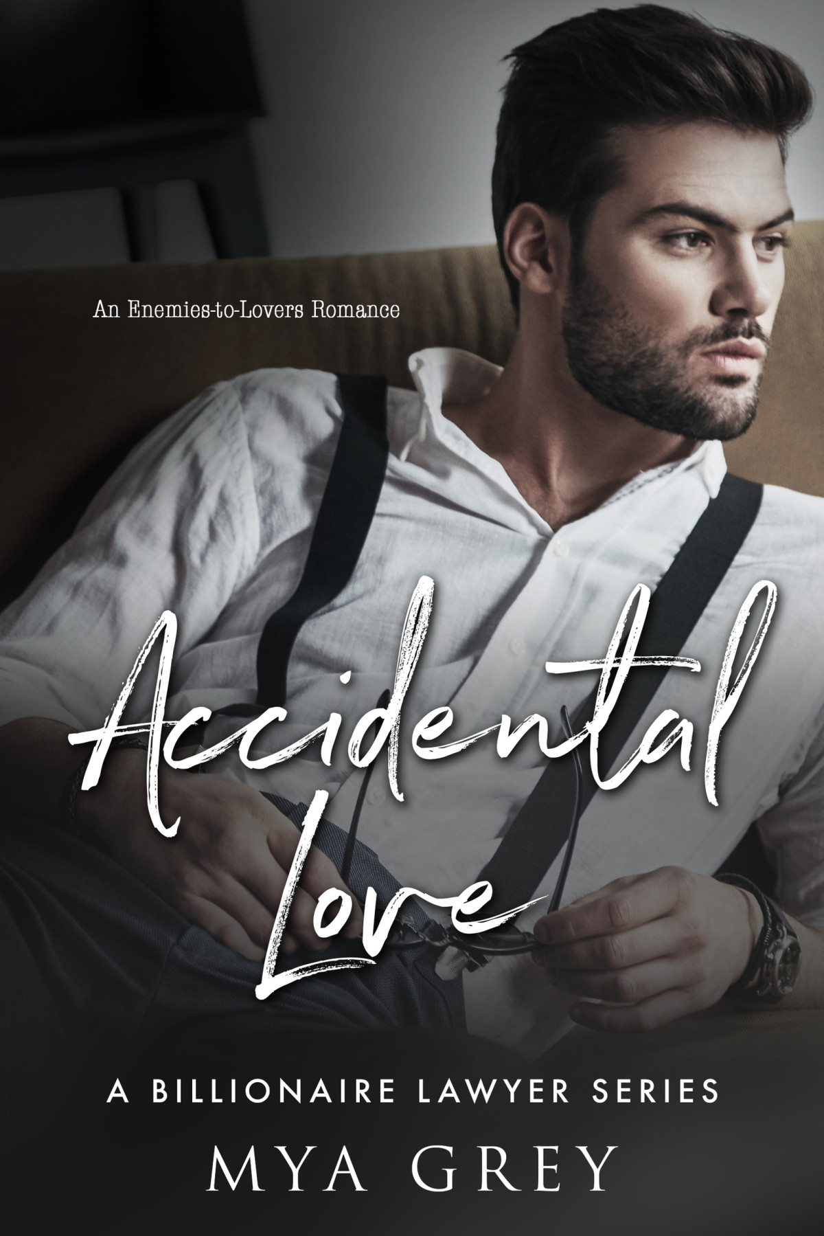 A Billionaire Lawyer Series Accidental Love Book 1 An Enemiestolovers Office Romance Mya Grey