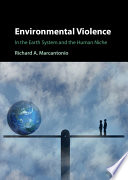 Environmental Violence In The Earth System And The Human Niche Richard A Marcantonio