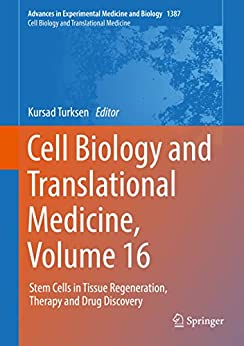 Cell Biology And Translational Medicine Volume 16 Stem Cells In Tissue Regeneration Therapy And Drug Discovery Kursad Turksen