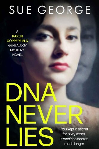 Dna Never Lies You Kept A Secret For Sixty Years It Wont Be Secret Much Longer Sue George