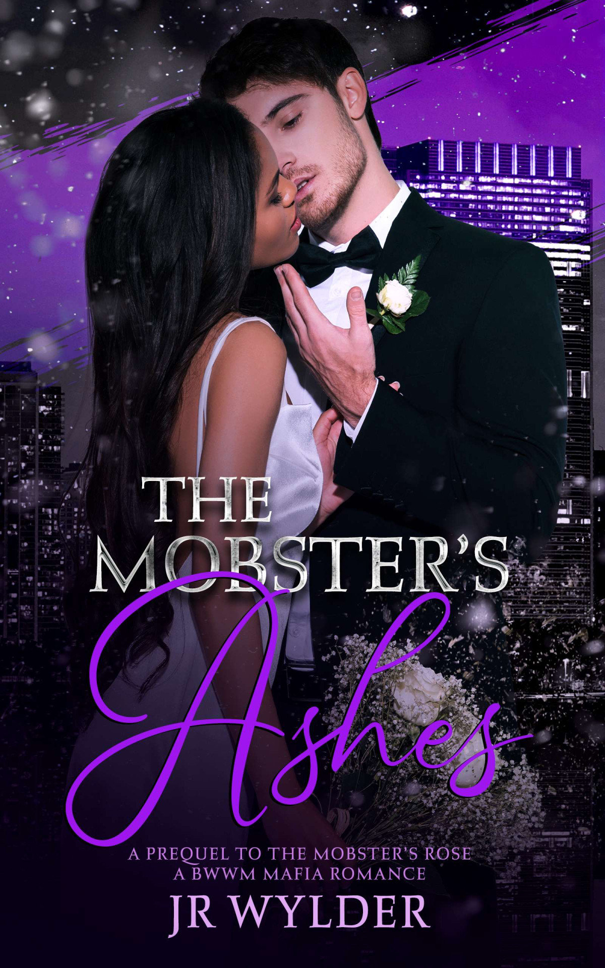 The Mobsters Ashes A Prequel To The Mobsters Rose A Bwwm Mafia Romance Jr Wylder