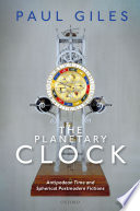 The Planetary Clock Antipodean Time And Spherical Postmodern Fictions Paul Giles