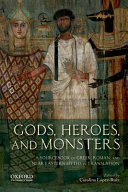 Gods Heroes And Monsters A Sourcebook Of Greek Roman And Near Eastern Myths In Translation 1st Edition Carolina Lpezruiz