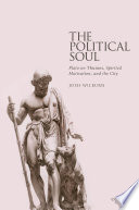 The Political Soul Plato On Thumos Spirited Motivation And The City Josh Wilburn