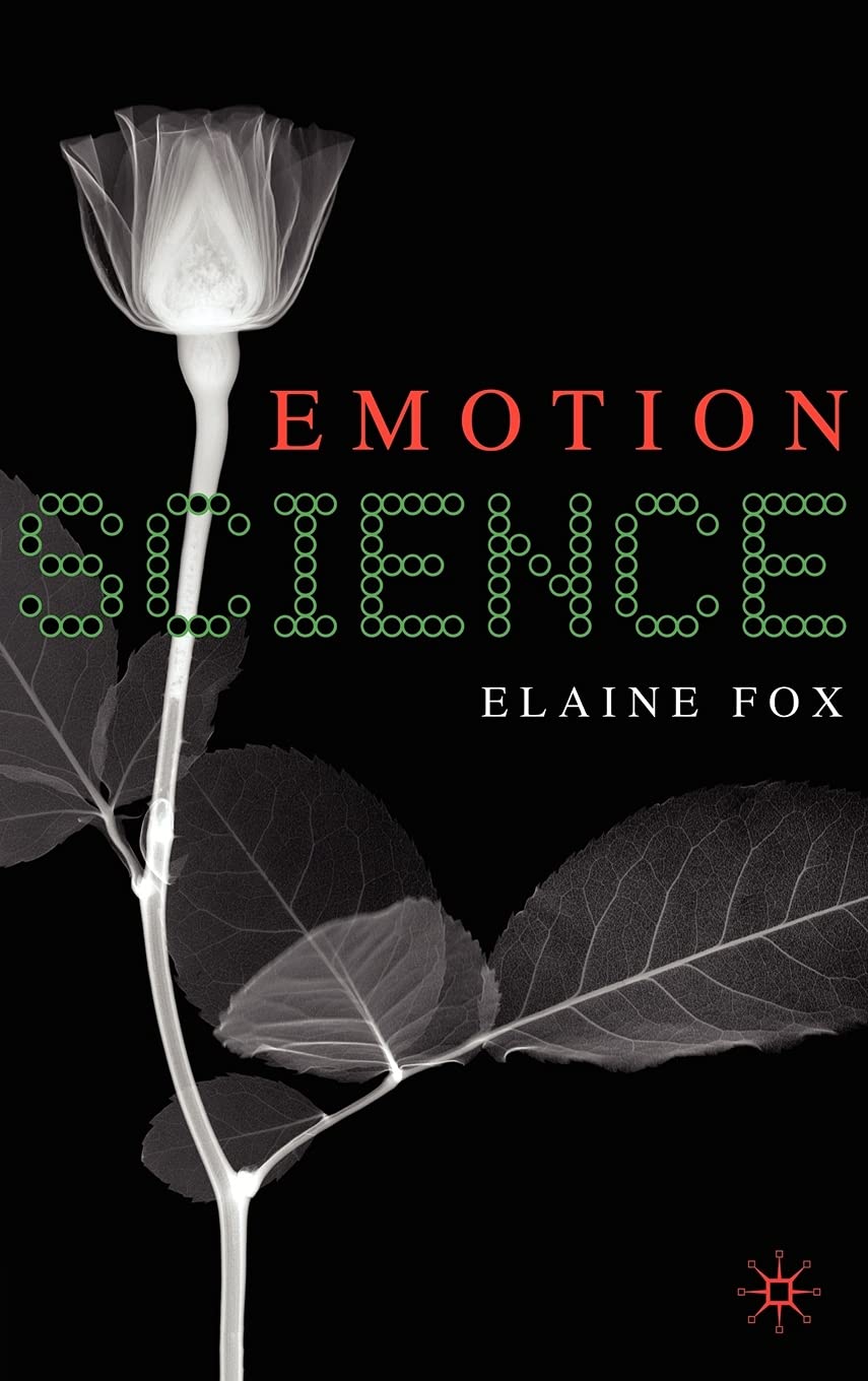 Emotion Science Cognitive And Neuroscientific Approaches To Understanding Human Emotions 2008th Edition Elaine Fox