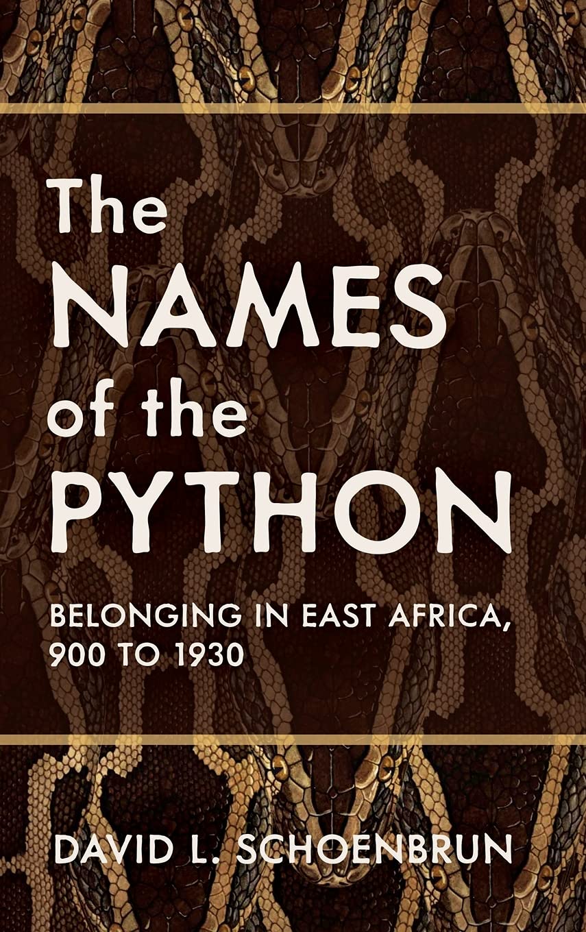 The Names Of The Python Belonging In East Africa 900 To 1930 1st Edition David L Schoenbrun
