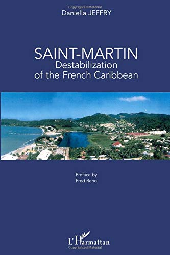 Saint Martin Destabilization Of The French Caribbean Daniella Jeffry