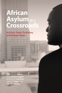 African Asylum At A Crossroads Activism Expert Testimony And Refugee Rights Iris Berger Tricia Redeker Hepner Benjamin N Lawrance Joanna T Tague Meredith Terretta