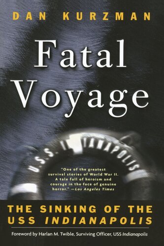 Fatal Voyage The Sinking Of The Uss Indianapolis Dan Kurzman