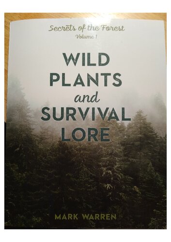 The Magic And Mystery Of Plants And The Lore Of Survival 1st Edition Mark Warren
